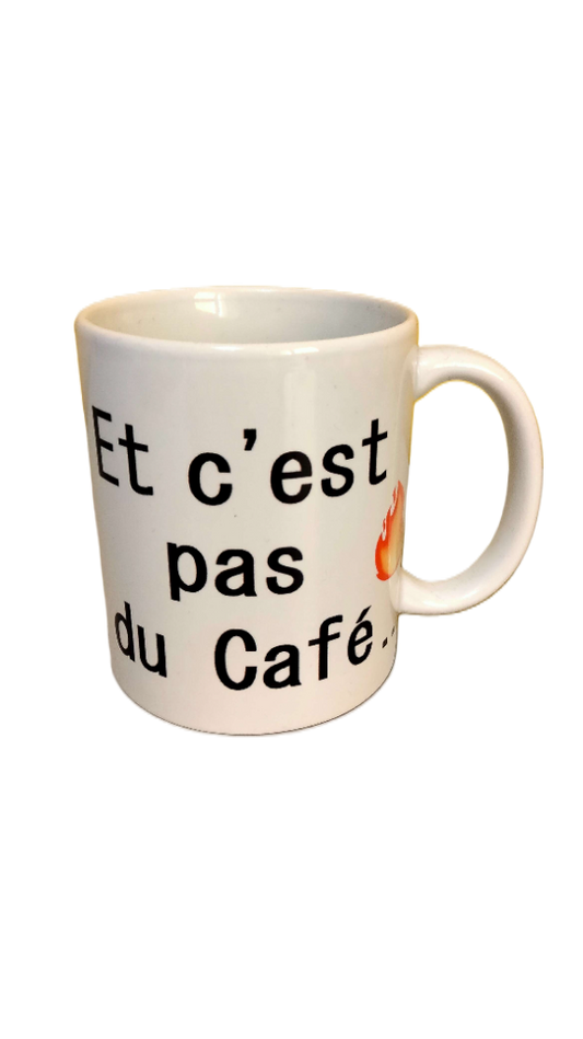 Mug ET C'EST PAS DU CAFE...  By CHICANDIER