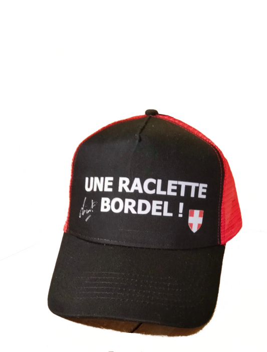 Casquette UNE RACLETTE BORDEL ! By CHICANDIER